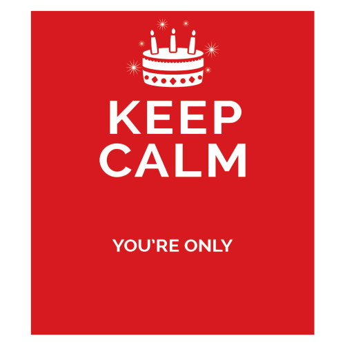 Personalised Keep Calm You’re Only Any Age Mug