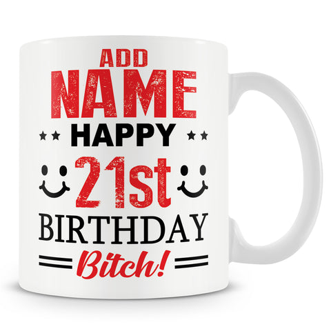 21st Birthday Bitch Mug