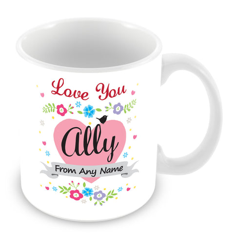 Ally Mug - Love You Ally Personalised Gift