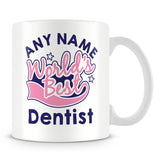 Worlds Best Dentist Personalised Mug - Pink
