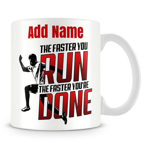 Athlete Personal Trainer Mug Personalised Gift - The Faster You Run The Faster You're Done
