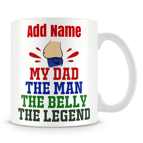 Dad Mug Personalised Gift - My Dad The Man The Belly The Legend