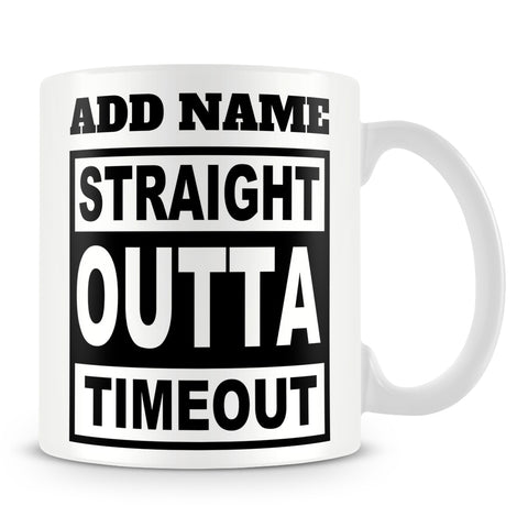 Children's Mug Personalised Gift - Straight Outta Timeout