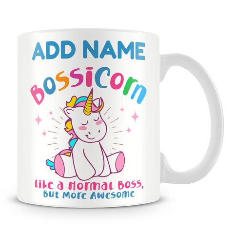 Boss Mug Personalised Gift - Bossicorn Like A Normal Boss, But More Awesome