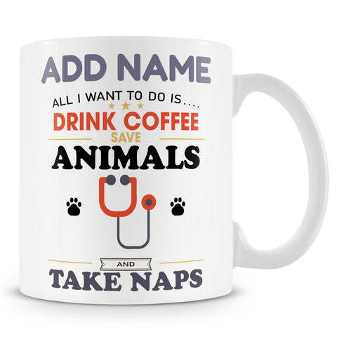 Novelty Gift For Vets - Drink Coffee Save Animals Take Naps Vet Mug