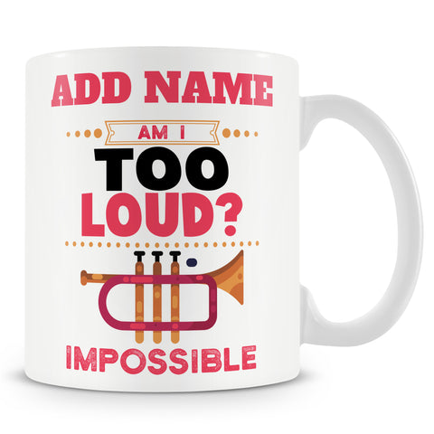 Novelty Gift For Music Teachers And Musicians - Am I Too Loud Mug