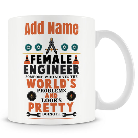 Novelty Gift For Female Engineer - Solves Problems And Looks Pretty - Personalised Mug