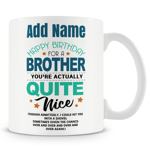 Sarcastic Novelty Gift For Brother - Happy Birthday - Personalised Mug