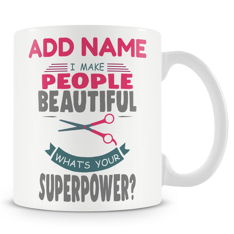 Novelty Gift For Beautician And Hairdresser - I Make People Beautiful - Personalised Mug