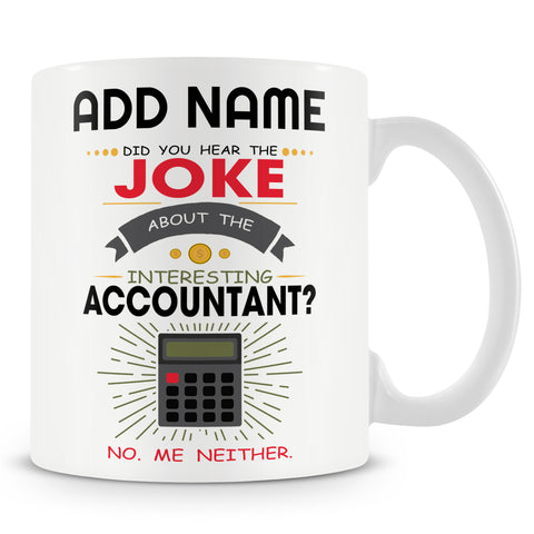 Novelty Give For Accountant - Funny Accountant Joke - Personalised Mug