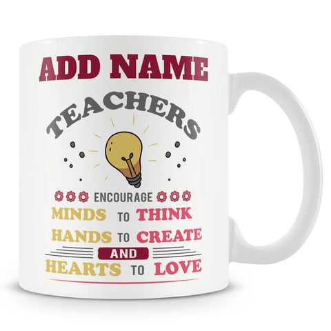 Novelty Gift For Teachers - Teachers Encourage Minds To Think - Personalised Mug