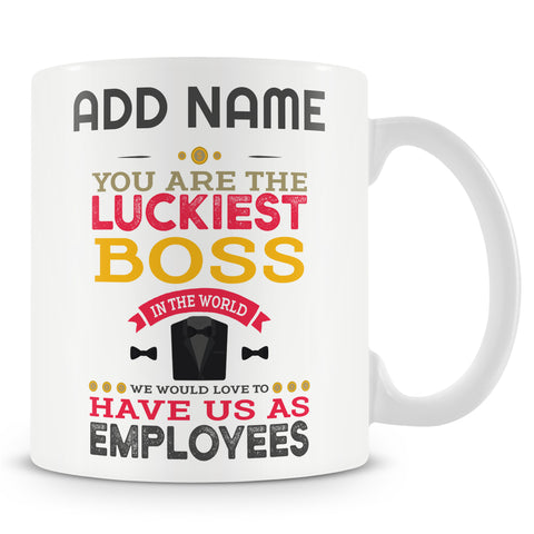 Novelty Funny Gift For Boss - You Are The Luckiest Boss In The World - Personalised Mug
