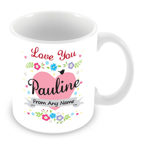 Pauline Mug - Love You Pauline Personalised Gift