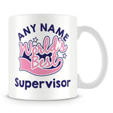 Worlds Best Supervisor Personalised Mug - Pink
