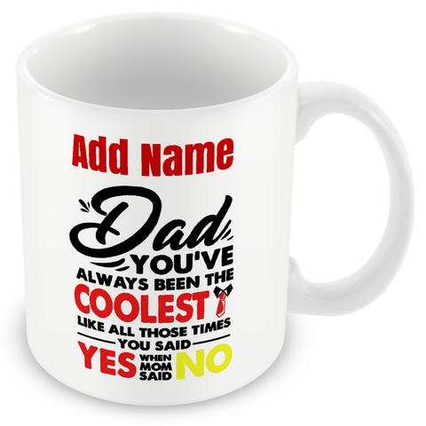 Funny Dad Mug - Dad You've Always Been The Coolest