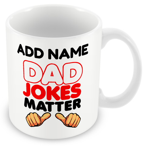 Novelty Funny Father's Day Gift For Dad Ð Dad Jokes Matter Ð Personalised Mug