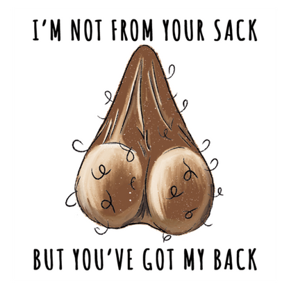 Stepdad Mug – “Not from Your Sack But Still Got Your Back” - Funny Gift