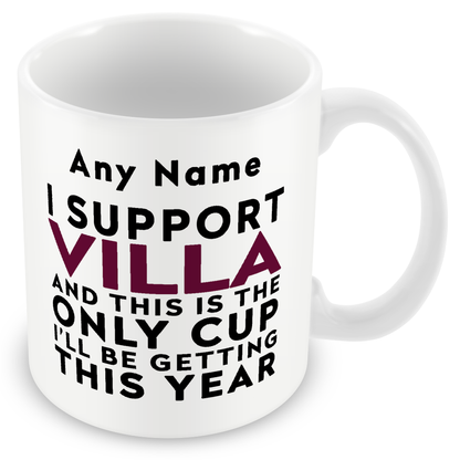 Personalised Funny Football Mug Gift – I Support and This is the Only Cup I’ll Be Getting This Year – Joke Present for Football Fans