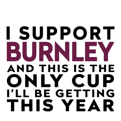 Personalised Funny Football Mug Gift – I Support and This is the Only Cup I’ll Be Getting This Year – Joke Present for Football Fans