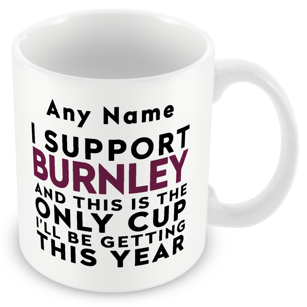 Personalised Funny Football Mug Gift – I Support and This is the Only Cup I’ll Be Getting This Year – Joke Present for Football Fans