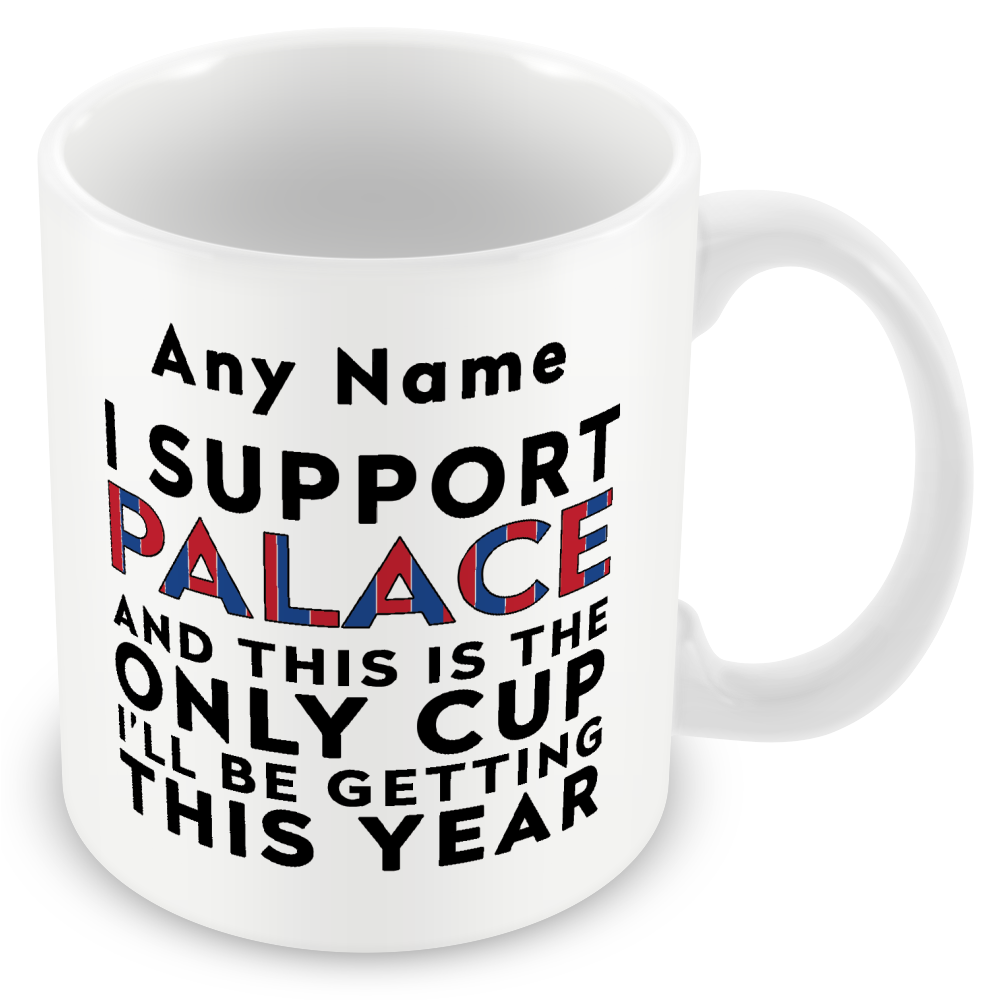 Personalised Funny Football Mug Gift – I Support and This is the Only Cup I’ll Be Getting This Year – Joke Present for Football Fans