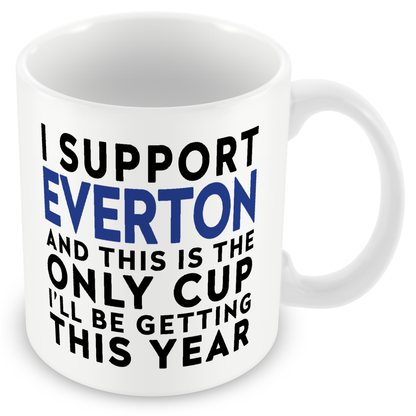 Funny Football Mug Gift – I Support and This is the Only Cup I’ll Be Getting This Year – Joke Present for Football Fans