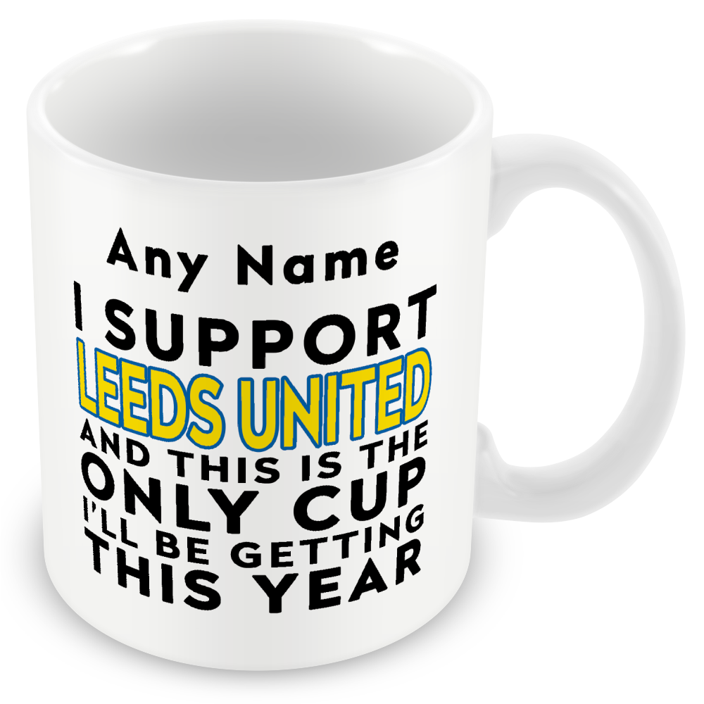 Personalised Funny Football Mug Gift – I Support and This is the Only Cup I’ll Be Getting This Year – Joke Present for Football Fans