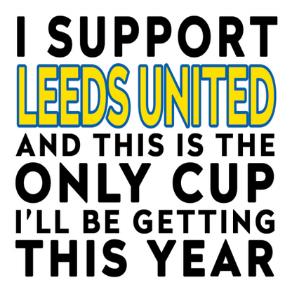 Funny Football Mug Gift – I Support and This is the Only Cup I’ll Be Getting This Year – Joke Present for Football Fans