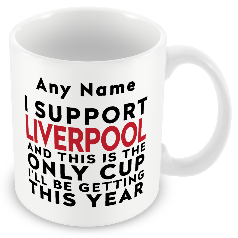 Personalised Funny Football Mug Gift – I Support and This is the Only Cup I’ll Be Getting This Year – Joke Present for Football Fans