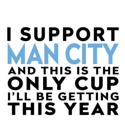 Personalised Funny Football Mug Gift – I Support and This is the Only Cup I’ll Be Getting This Year – Joke Present for Football Fans