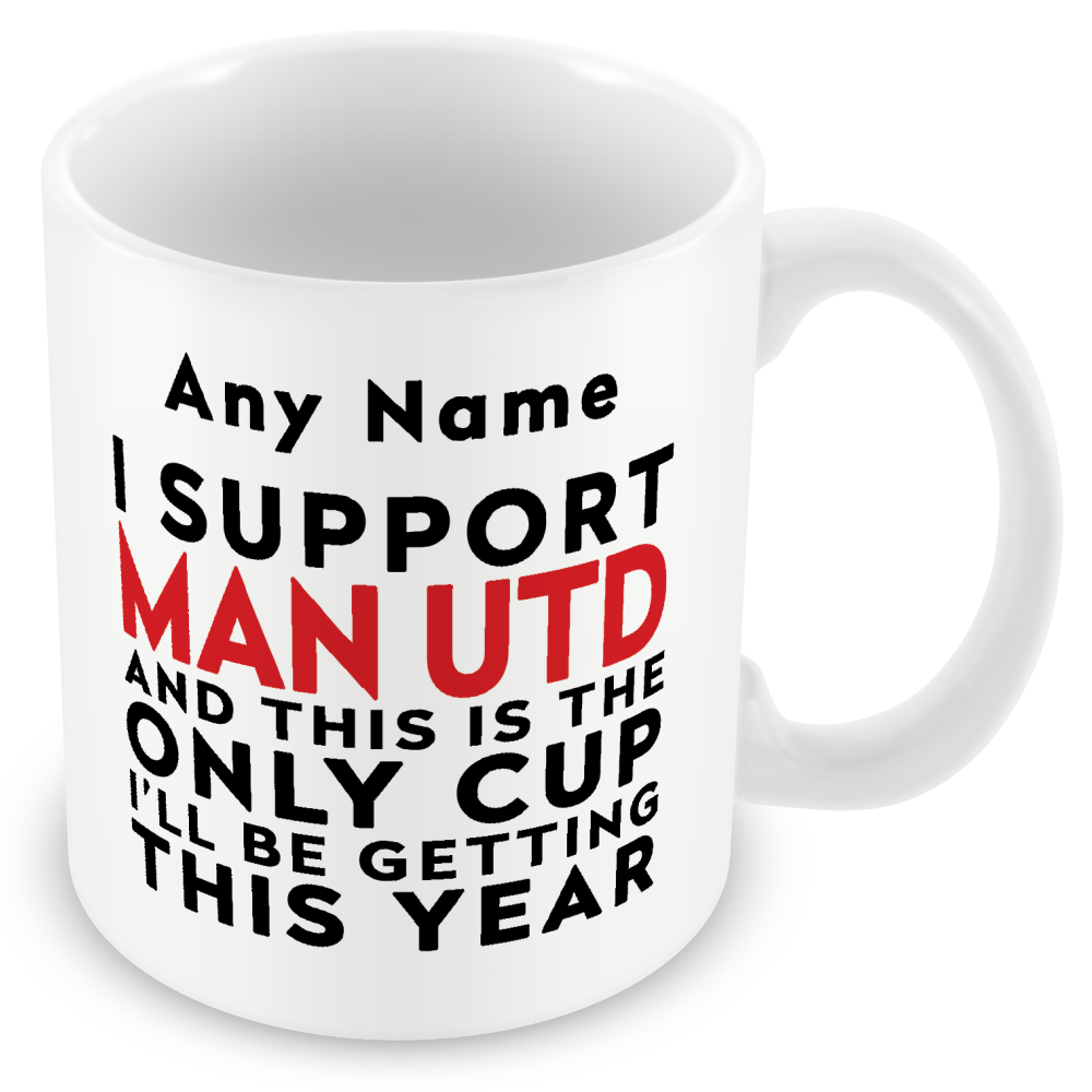 Personalised Funny Football Mug Gift – I Support and This is the Only Cup I’ll Be Getting This Year – Joke Present for Football Fans