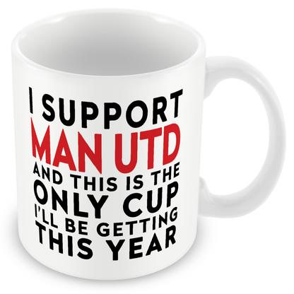 Funny Football Mug Gift – I Support and This is the Only Cup I’ll Be Getting This Year – Joke Present for Football Fans