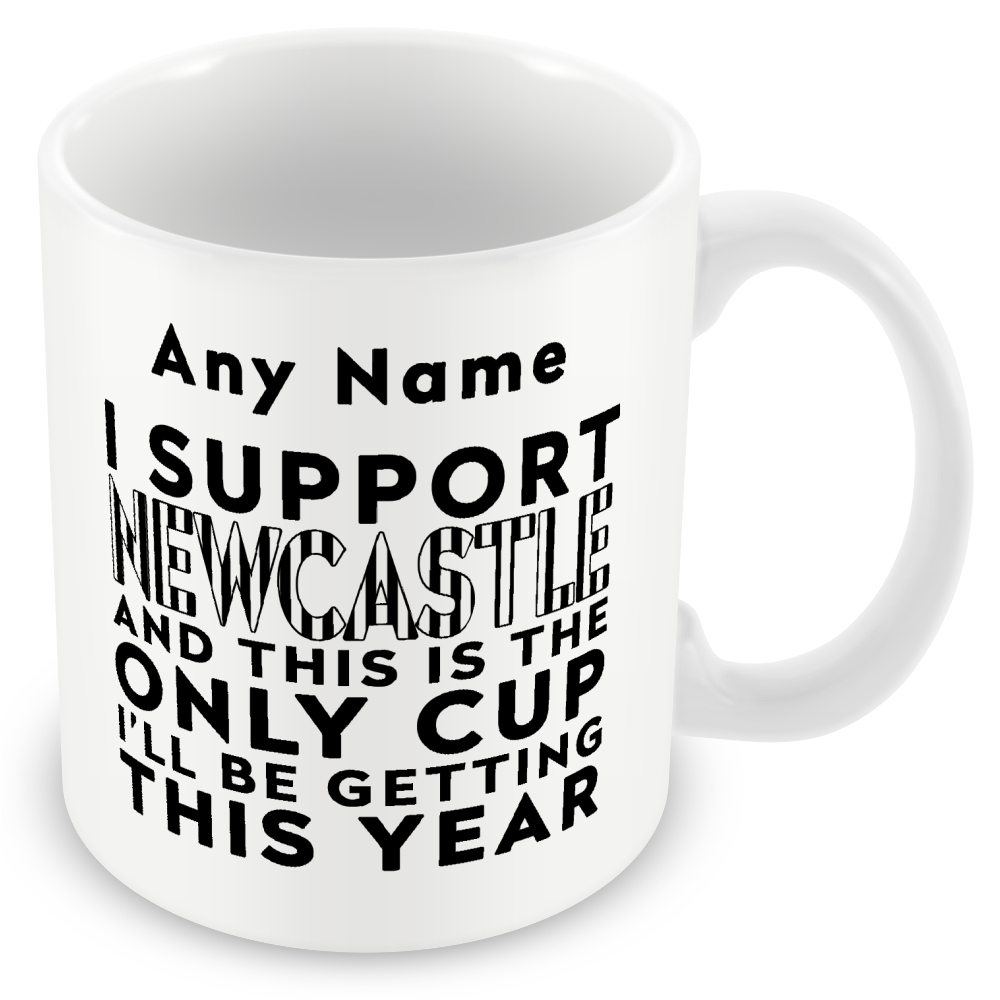 Personalised Funny Football Mug Gift – I Support and This is the Only Cup I’ll Be Getting This Year – Joke Present for Football Fans