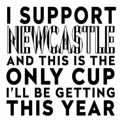 Funny Football Mug Gift – I Support and This is the Only Cup I’ll Be Getting This Year – Joke Present for Football Fans