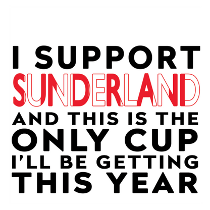 Personalised Funny Football Mug Gift – I Support and This is the Only Cup I’ll Be Getting This Year – Joke Present for Football Fans