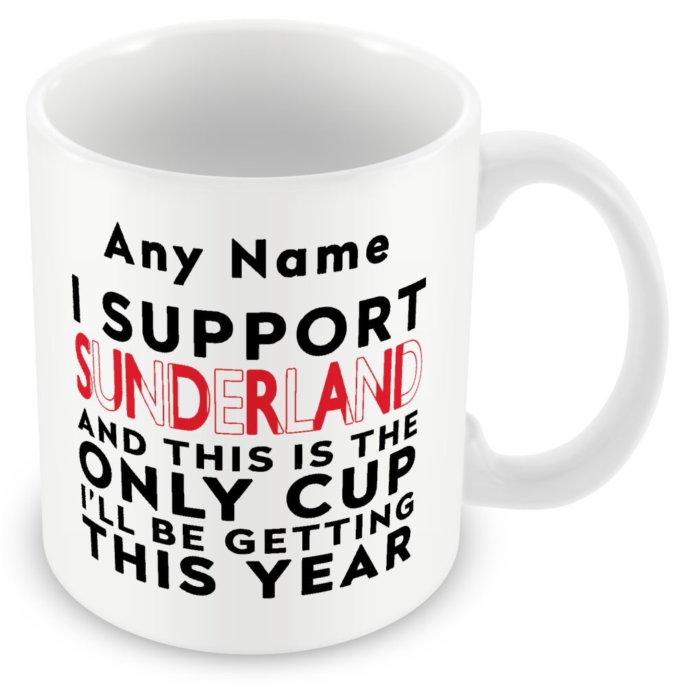 Personalised Funny Football Mug Gift – I Support and This is the Only Cup I’ll Be Getting This Year – Joke Present for Football Fans