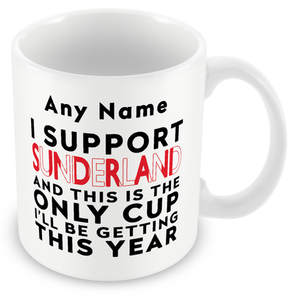 Personalised Funny Football Mug Gift – I Support and This is the Only Cup I’ll Be Getting This Year – Joke Present for Football Fans