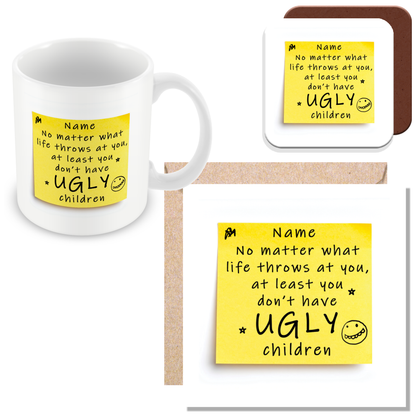 Personalised “at Least You Don’t Have Ugly Children” – Post-It Style Sticky Note – Novelty Funny Gift