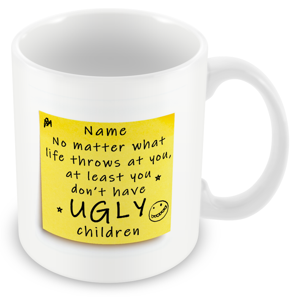 Personalised “at Least You Don’t Have Ugly Children” – Post-It Style Sticky Note – Novelty Funny Gift