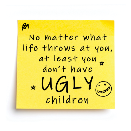“at Least You Don’t Have Ugly Children” – Post-It Style Sticky Note – Novelty Funny Gift