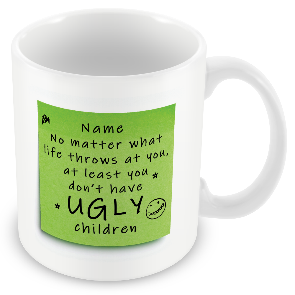 Personalised “at Least You Don’t Have Ugly Children” – Post-It Style Sticky Note – Novelty Funny Gift