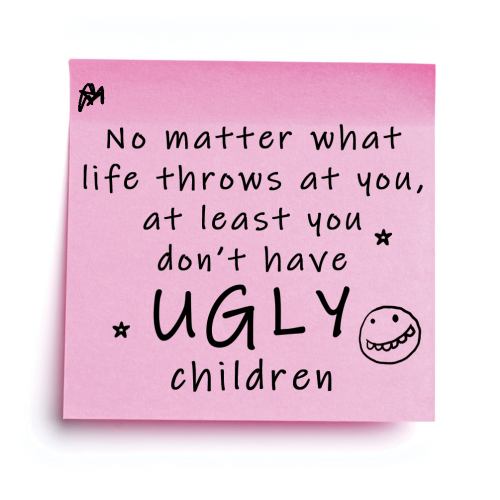 Personalised “at Least You Don’t Have Ugly Children” – Post-It Style Sticky Note – Novelty Funny Gift