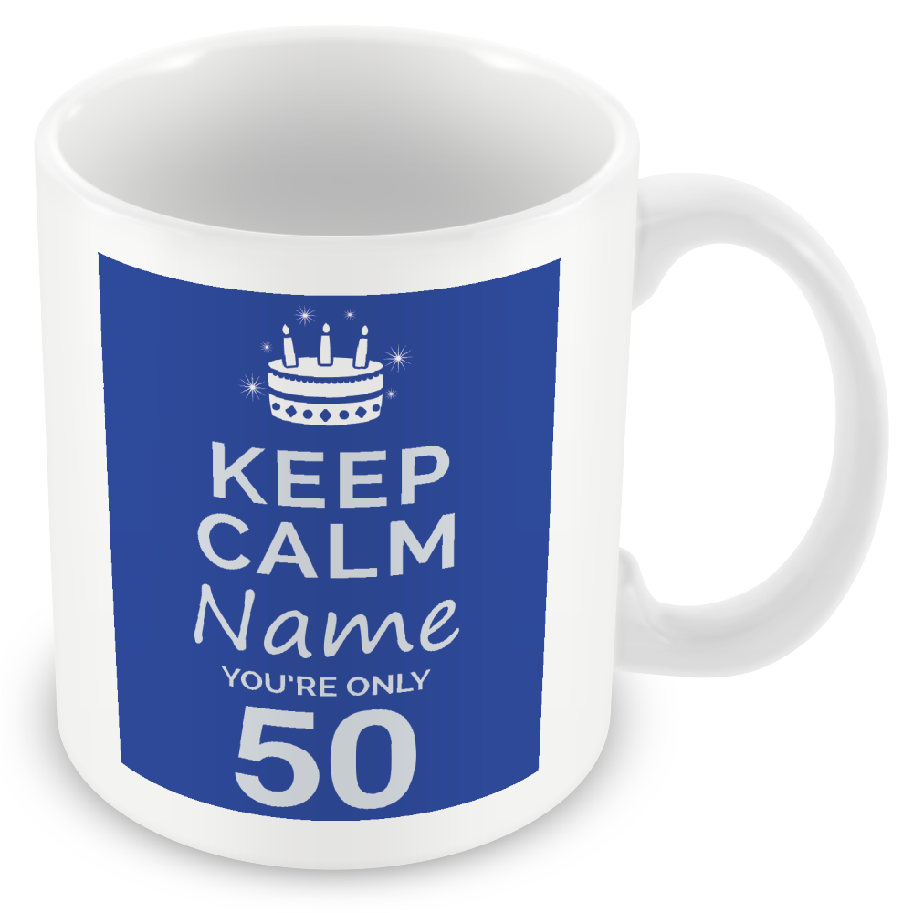 Personalised Keep Calm You’re Only Any Age Mug