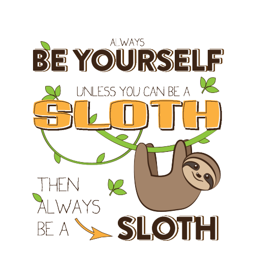 Personalised Sloth Mug Gift - Always be Yourself Unless You Can Be a Sloth