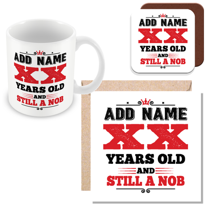 Personalised Birthday Mug - Years Old and Still a Nob