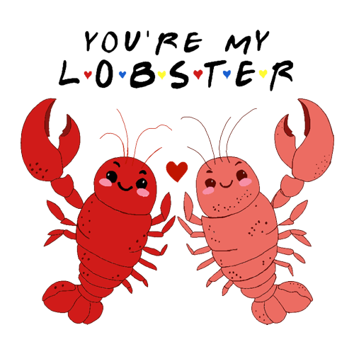 You're My Lobster - Gift for Friends Fans