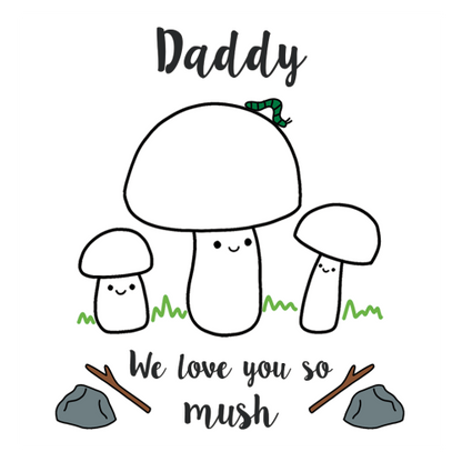 Daddy We Love You So MUSH - Gift for Dad