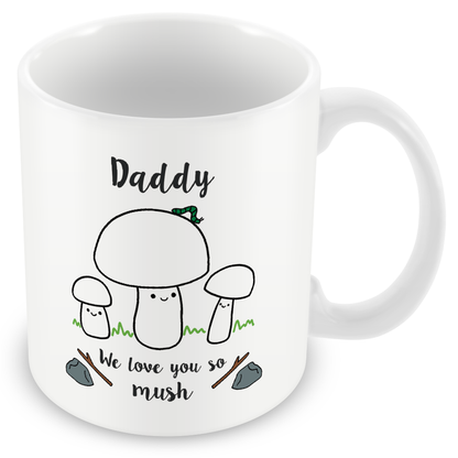 Daddy We Love You So MUSH - Gift for Dad