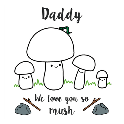 Daddy We Love You So MUSH - Gift for Dad