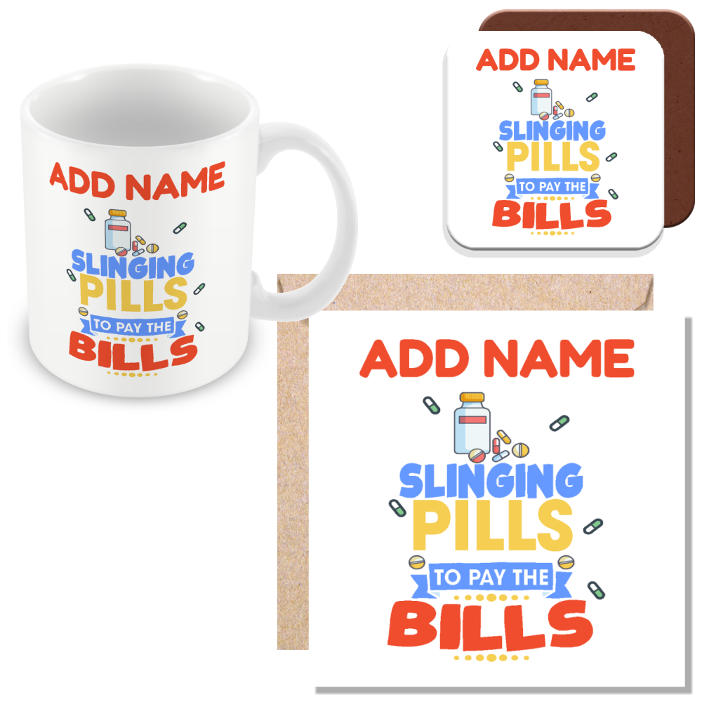Novelty Gift For Pharmacist - Slinging Pills To Pay The Bills - Personalised